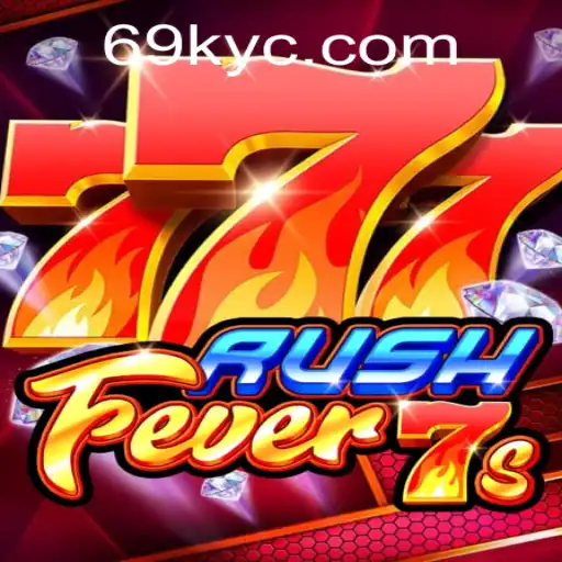 Descubra a Ação Empolgante de RushFever7s no 69K.COM